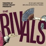 Theatre at Grand Valley presents THE RIVALS on April 5, 2024